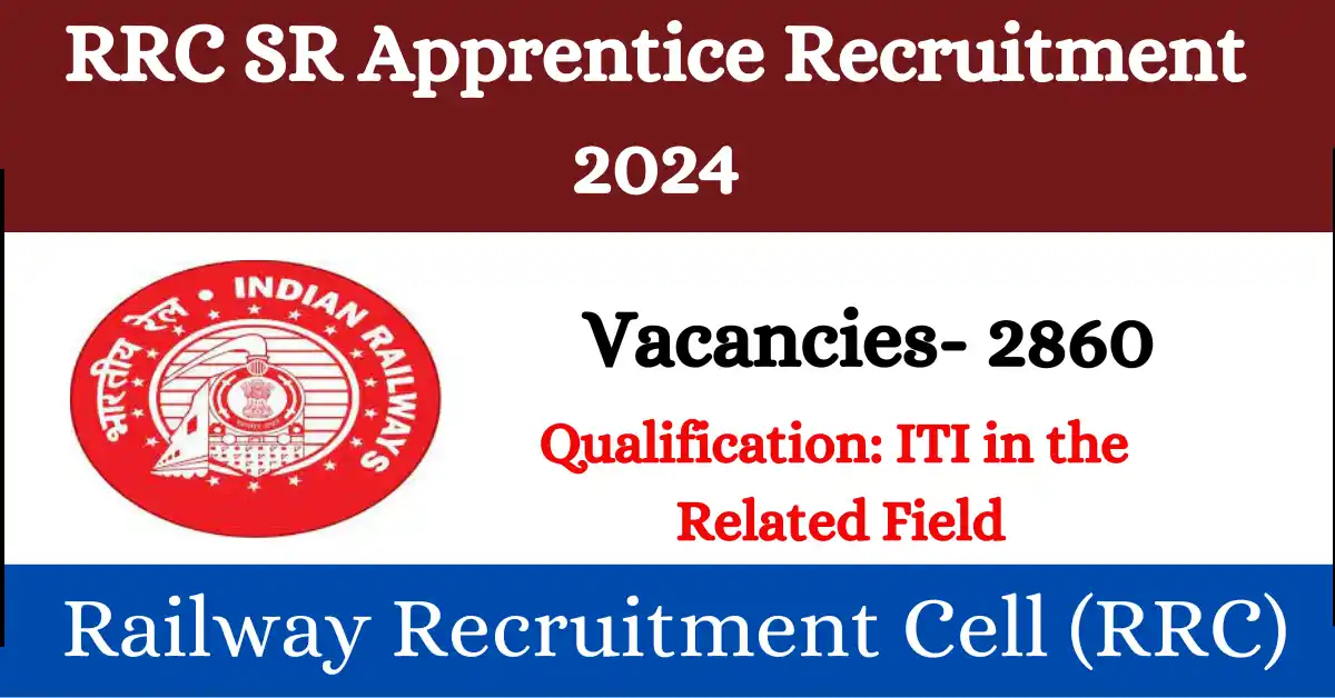 RRC Southern Railway SR Apprentice Recruitment 2024 for 2860 Vacancy