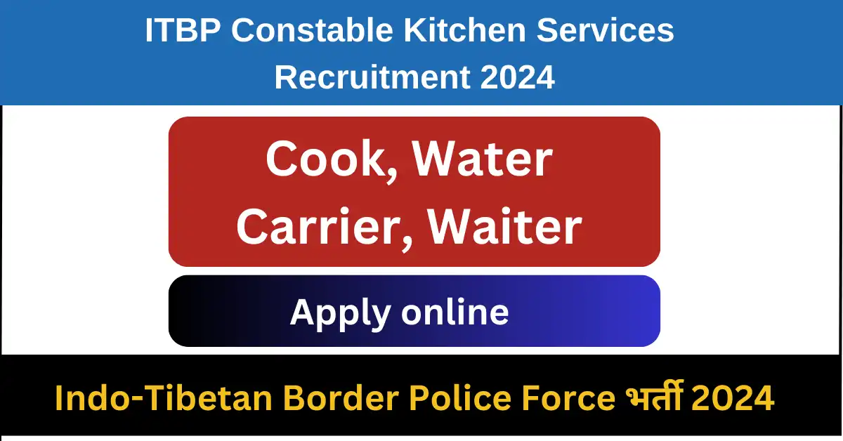 ITBP Constable Kitchen Services Recruitment 2024
